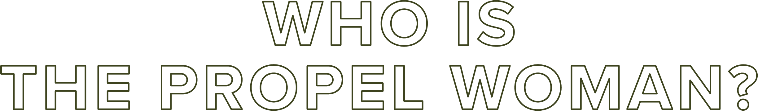 Who is the Propel Woman?